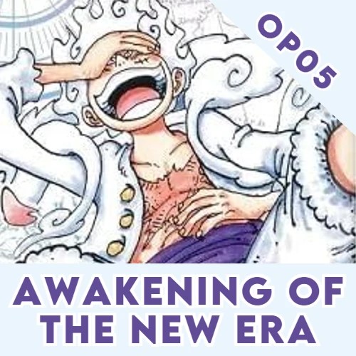 AWAKENING OF THE NEW ERA OP-05